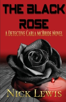 Paperback The Detective Carla McBride Chronicles: The Black Rose: Book Two Book