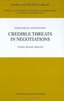 Hardcover Credible Threats in Negotiations: A Game-Theoretic Approach Book