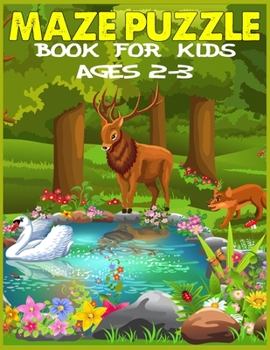 Paperback Maze Puzzle Book for Kids Ages 2-3: The Amazing Big Mazes Puzzle Activity workbook for Kids with Solution Page Book