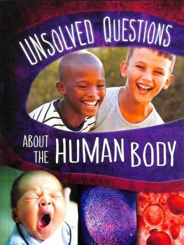 Paperback Unsolved Questions About the Human Body (Unsolved Science) Book