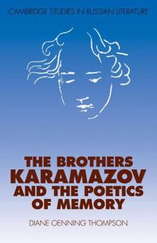 The Brothers Karamazov and the Poetics of Memory (Cambridge Studies in Russian Literature) - Book  of the Cambridge Studies in Russian Literature