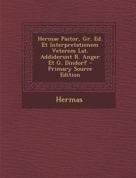 Paperback Hermae Pastor, Gr. Ed. Et Interpretationem Veterem Lat. Addiderunt R. Anger Et G. Dindorf [Maltese] Book