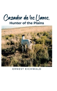 Hardcover Cazador de los Llanos, Hunter of the Plains Book
