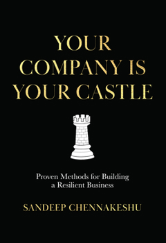 Hardcover Your Company Is Your Castle: Proven Methods for Building a Resilient Business Book