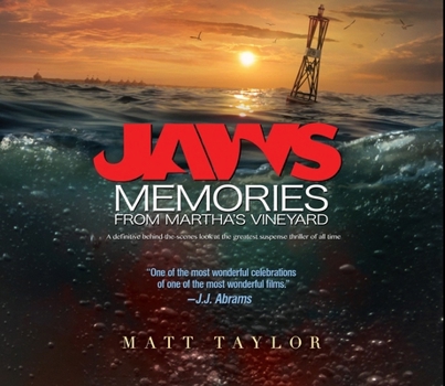 Paperback Jaws: Memories from Martha's Vineyard: A Definitive Behind-The-Scenes Look at the Greatest Suspense Thriller of All Time Book
