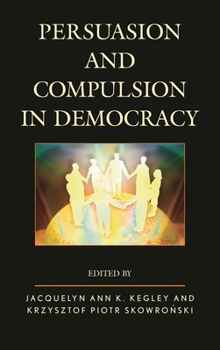 Paperback Persuasion and Compulsion in Democracy Book