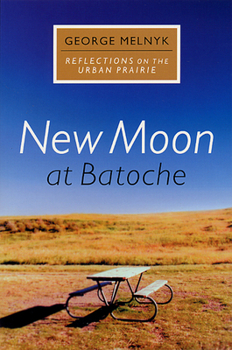 Paperback New Moon at Batoche: Reflections on the Urban Prairie Book