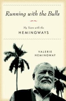 Hardcover Running with the Bulls: My Years with the Hemingways Book