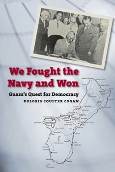 Paperback We Fought the Navy and Won: Guam's Quest for Democracy Book