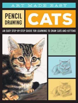 Paperback Pencil Drawing: Cats: An Easy Step-By-Step Guide for Learning to Draw Cats and Kittens Book