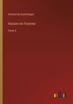 Paperback Histoire de l'homme: Tome 5 [French] Book