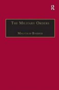 Hardcover The Military Orders Volume I: Fighting for the Faith and Caring for the Sick Book