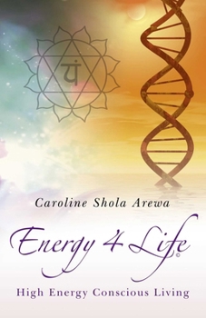Paperback Energy 4 Life: High Energy, Conscious Living Book