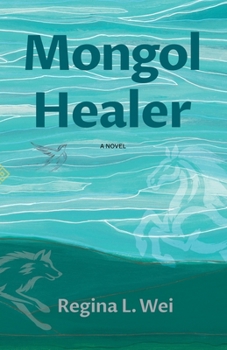 Mongol Healer: A Novel