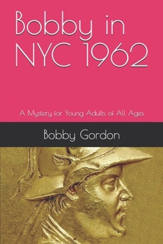 Paperback Bobby in NYC 1962: A Mystery for Young Adults of All Ages Book