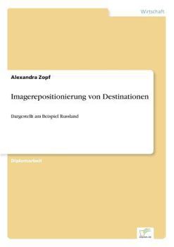 Paperback Imagerepositionierung von Destinationen: Dargestellt am Beispiel Russland [German] Book