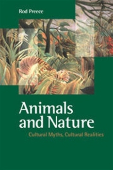 Hardcover Animals and Nature: Cultural Myths, Cultural Realities Book