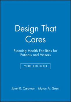 Paperback Design That Cares: Planning Health Facilities for Patients and Visitors Book