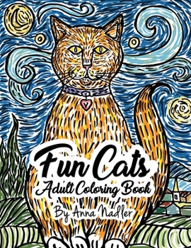 Fun Cats Adult Coloring Book : 24 Unique and Fun Cat Illustrations for You to Color!