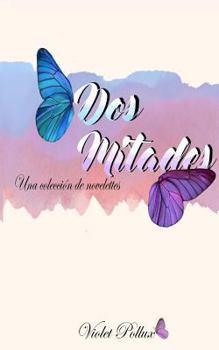 Paperback Dos mitades: Una colección de novelettes [Spanish] Book