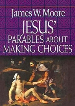 Paperback Jesus' Parables about Making Choices Book