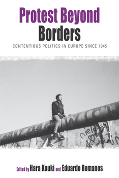Paperback Protest Beyond Borders: Contentious Politics in Europe Since 1945 Book