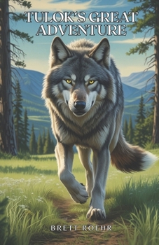 Paperback Tulok's Great Adventure: A Sequel to The Yukon Wolf Book