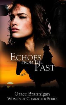 Echoes From The Past - Book #1 of the Women of Character