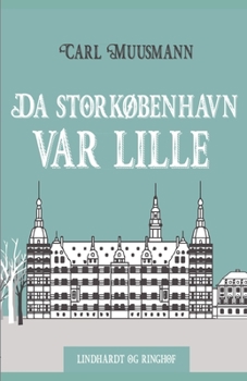 Da Storkøbenhavn var lille