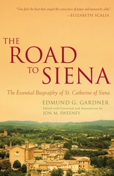 Paperback The Road to Siena: The Essential Biography of St. Catherine Book