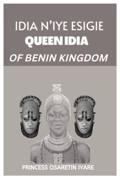 Paperback Idia n'Iye Esigie: Queen Idia of Benin Kingdom Book