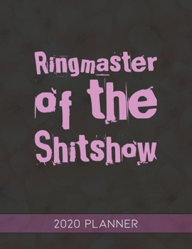 Ringmaster of the Shitshow: This Planner is the Perfect Gift For Your Mom, Your Wife You Love Or Anyone You Call Mother or Mama For Christmas or Birthday or Whenever So She Can Stay Organized.