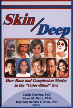 Paperback Skin Deep: How Race and Complexion Matter in the "Color-Blind" Era Book