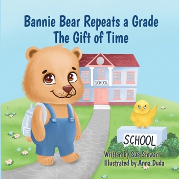 Paperback Bannie Bear Repeats a Grade: The Gift of Time Book