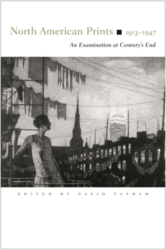 Hardcover North American Prints, 1913-1947: An Examination at Century's End Book