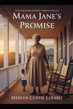 MAMA JANE PROMISE: A GRANDMOTHER‘S COURAGE TO RECLAIM FAMALY AND LEGECY A LEGECY OF LOVE