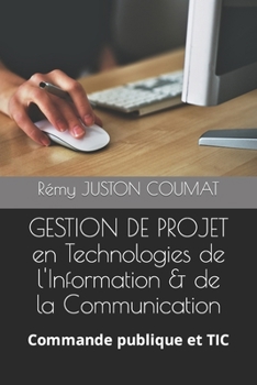 Paperback GESTION DE PROJET en Technologies de l'Information & de la Communication: Commande publique et TIC [French] Book