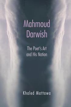 Hardcover Mahmoud Darwish: The Poet's Art and His Nation Book