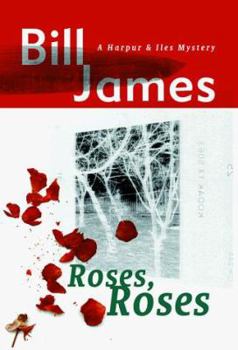 Roses, Roses (James, Bill, Harpur & Iles Mystery.) - Book #10 of the Harpur & Iles