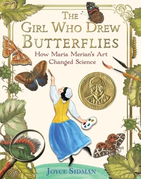 Paperback The Girl Who Drew Butterflies: How Maria Merian's Art Changed Science Book