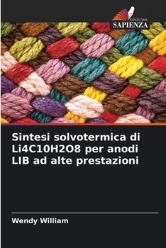 Paperback Sintesi solvotermica di Li4C10H2O8 per anodi LIB ad alte prestazioni [Italian] Book