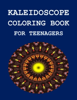 Paperback Kaleidoscope Coloring Book: For Teenagers Book