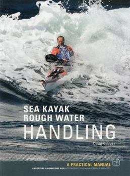 Paperback Rough Water Handling: A Practical Manual, Essential Knowledge for Intermediate and Advanced Paddlers Book