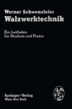 Paperback Walzwerktechnik: Ein Leitfaden Für Studium Und PRAXIS [German] Book