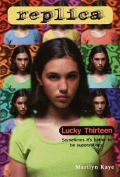 Lucky Thirteen (Replica 11) - Book #11 of the Replica