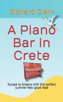 Paperback A Piano Bar in Crete: The perfect summer feel-good read Book