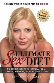 Hardcover The Ultimate Sex Diet: The Secret Scientific Formula for a Slimmer, Healthier, More Passionate Life Book