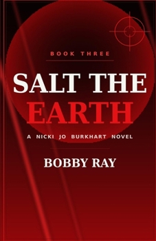 Paperback Salt the Earth: A Nicki Jo Burkhart Novel Book