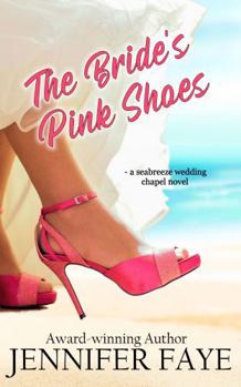 Paperback The Bride's Pink Shoes: A Second Chance Beach Romance (Seabreeze Wedding Chapel) Book