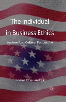 The Individual in Business Ethics: An American Cultural Perspective